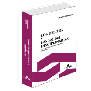 Los delitos y las faltas disciplinarias-Penas, sanciones, principios, garantías y otros aspectos